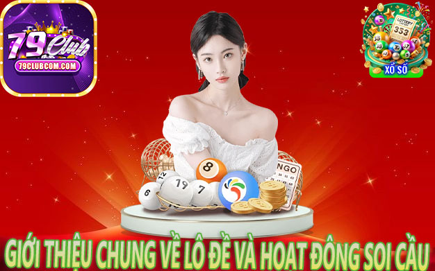 Giới Thiệu Chung Về Lô Đề Và Hoạt Động Soi Cầu