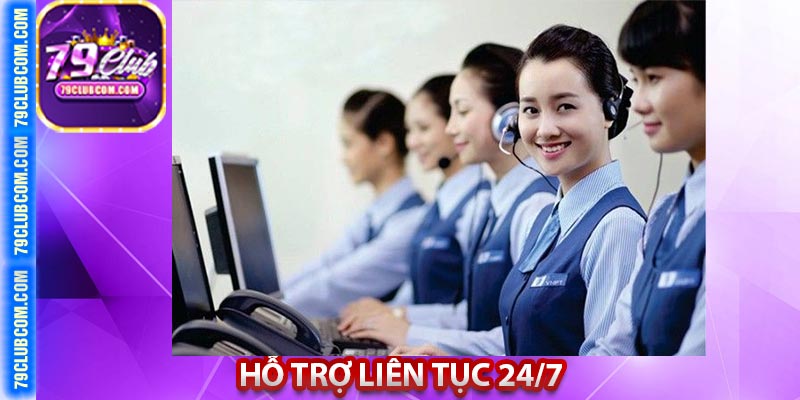 Hỗ trợ liên tục 24/7